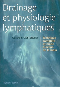 Drainage et physiologie lymphatiques - technique complète et mode d'action de la main