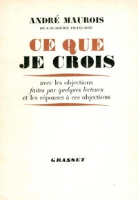 CE QUE JE CROIS - AVEC LES OBJECTIONS FAITES PAR QUELQUES LECTEURS ET LES REPONSES A CES OBJECTIONS