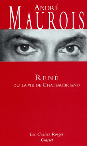 RENE OU LA VIE DE CHATEAUBRIAND - (*)