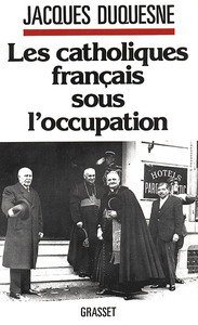 LES CATHOLIQUES FRANCAIS SOUS L'OCCUPATION