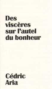 DES VISCERES SUR LAUTEL DU BONHEUR