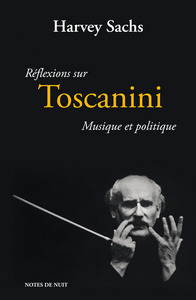 Reflexions Sur Toscanini, Musique Et Politique