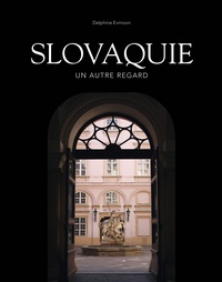 SLOVAQUIE, UN AUTRE REGARD