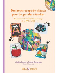 DES PETITS COUPS DE CISEAUX POUR DE GRANDES REUSSITES - PROGRESSION ET ACTIVITES DE DECOUPAGE DE LA
