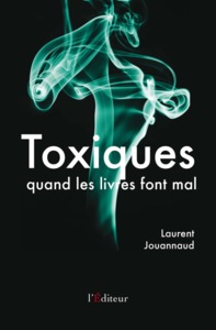 Toxiques, quand les livres font mal