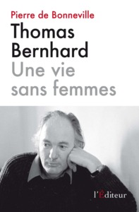 Thomas Bernhard, une vie sans femmes