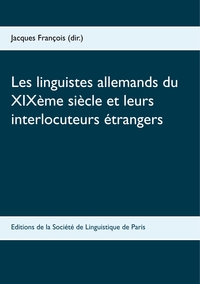 Les linguistes allemands du XIXème siècle  et leurs interlocuteurs étrangers