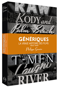 GENERIQUES - T01 - GENERIQUES - LA VRAIE HISTOIRE DES FILMS - VOL. 1 - 1940-1949