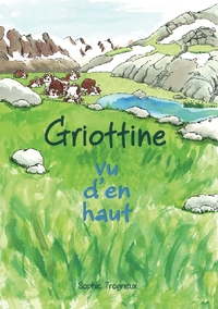 BD GRIOTTINE T2 - VU D'EN HAUT