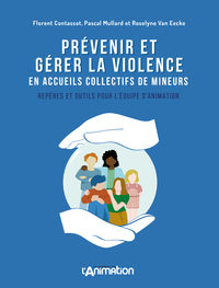 PREVENIR ET GERER LA VIOLENCE EN ACCEUILS COLLECTIFS DE MINEURS