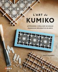 L'ART DU KUMIKO - APPRENDRE A REALISER DE BEAUX PANNEAUX DECORATIFS EN BOIS