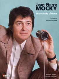 JEAN-PIERRE MOCKY - UNE VIE DE CINEMA. PREFACE DE MICHAEL LONSDALE