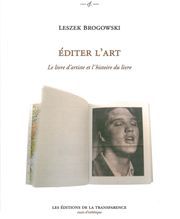 Éditer l'art - le livre d'artiste et l'histoire du livre