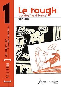 LE ROUGH OU DESSIN D'IDEES - ATELIER BD N 1