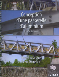 CONCEPTION D'UNE PASSERELLE D'ALUMINIUM : ETUDE DE CAS