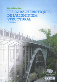 LES CARACTERISTIQUES DE L'ALUMINIUM STRUCTURAL (2. ED.)