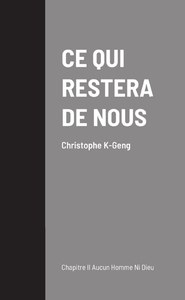 CE QUI RESTERA DE NOUS - CHAPITRE II : AUCUN HOMME NI DIEU