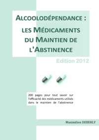 ALCOOLODEPENDANCE : LES MEDICAMENTS DU MAINTIEN DE L'ABSTINENCE