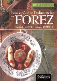 Une année de fêtes et cuisine en Forez 2ème édition