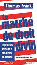 LE MARCHE DE DROIT DIVIN - CAPITALISME SAUVAGE ET POPULISME DE MARC