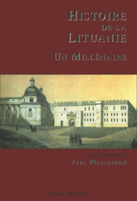 HISTOIRE DE LA LITUANIE - UN MILLENAIRE