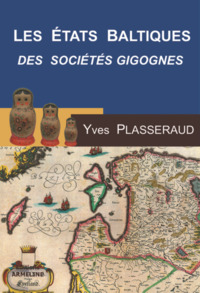 LES ETATS BALTIQUES - DES SOCIETES GIGOGNES