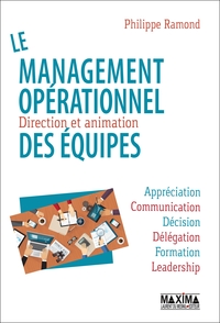 LE MANAGEMENT OPERATIONNEL: DIRECTION ET ANIMATION DES EQUIPES