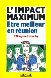 L'IMPACT MAXIMUM : ETRE MEILLEUR EN REUNION