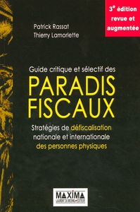 GUIDE CRITIQUE ET SELECTIF DES PARADIS FISCAUX - 3E ED.