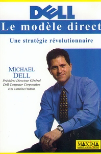 DELL : LE MODELE DIRECT, UNE STRATEGIE REVOLUTIONNAIRE