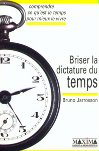 BRISER LA DICTATURE DU TEMPS