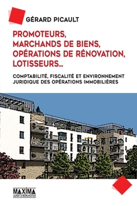 PROMOTEURS, MARCHANDS DE BIENS, OPERATIONS DE RENOVATION, LOTISSEURS...
