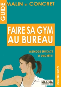 FAIRE SA GYM AU BUREAU METHODE EFFICACE ET DISCRETE