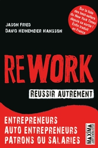 REWORK REUSSIR AUTREMENT - ENTREPRENEURS, AUTO-ENTREPRENEURS, PATRONS OU SALARIES
