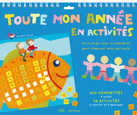 TOUTE MON ANNEE EN ACTIVITES - UN LIVRE-JEU AVEC UN CALENDRIER POUR S'AMUSER MOIS PAR MOIS
