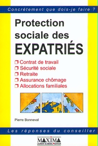 PROTECTION SOCIALE DES EXPATRIES - CONTRAT DE TRAVAIL, SECURITE SOCIALE, RETRAITE...