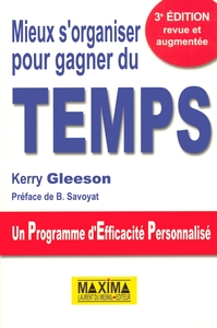 MIEUX S'ORGANISER POUR GAGNER DU TEMPS - 3E ED.