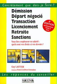 DEMISSION, DEPART NEGOCIE, LICENCIEMENT, RETRAITE, SANCTIONS - 4E ED.