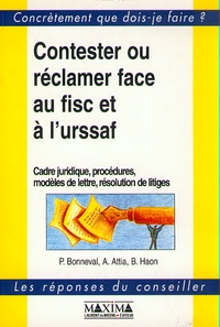 CONTESTER OU RECLAMER FACE AU FISC ET A L'URSSAF - CADRE JURIDIQUE, PROCEDURES, MODELES DE LETTRE