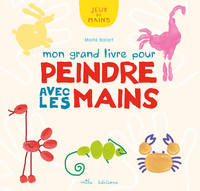 Mon grand livre pour peindre avec les mains