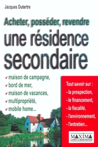 ACHETER, POSSEDER, REVENDRE UNE RESIDENCE SECONDAIRE