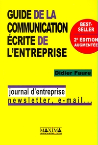 GUIDE DE LA COMMUNICATION ECRITE DE L'ENTREPRISE - 2E ED.