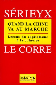 QUAND LA CHINE VA AU MARCHE - LECONS DU CAPITALISME A LA CHINOISE