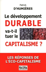 LE DEVELOPPEMENT DURABLE VA-T-IL TUER LE CAPITALISME ? - LES REPONSES DE L'ECOCAPITALISME