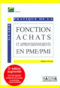 GUIDE PRATIQUE DE LA FONCTION ACHAT ET APPROVISIONNEMENT - 2E ED.