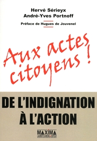 AUX ACTES CITOYENS ! - DE L'INDIGNATION A L'ACTION