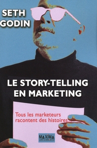 STORYTELLING ET MARKETING - TOUS LES MARKETEURS RACONTENT DES HISTOIRES