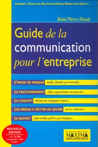 GUIDE DE LA COMMUNICATION POUR L'ENTREPRISE - 2E ED.