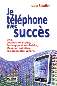 JE TELEPHONE AVEC SUCCES - 4E ED.