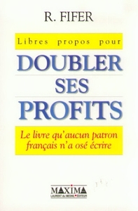 LIBRES PROPOS, DOUBLER PROFITS